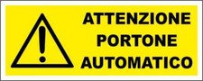CARTELLO SEGNALETICO UNI  - ATTENZIONE PORTONE AUTOMATICO - segnale