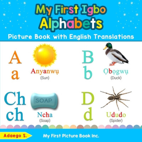 My First Igbo Alphabets Picture Book With English Translations: