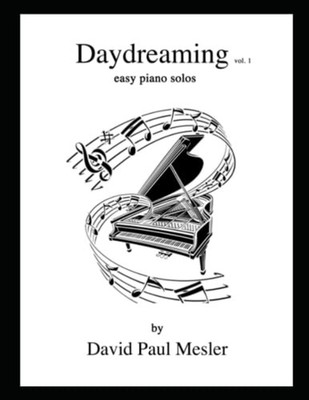 Daydreaming, Volume 1 Easy Piano Solos For The Beginnin -  NEW DAVID PAUL. MES 2