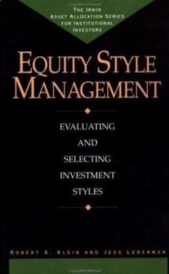 Equity Style Management : Evaluating and Selecting Investment Sty