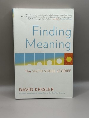 Finding Meaning: The Sixth Stage of Grief - Paperback By Kessler, David - GOOD