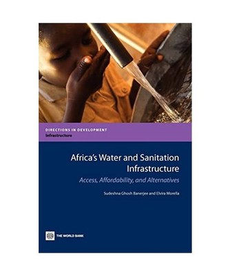 Africa's Water and Sanitation Infrastructure: Access, Affordability, and Alterna