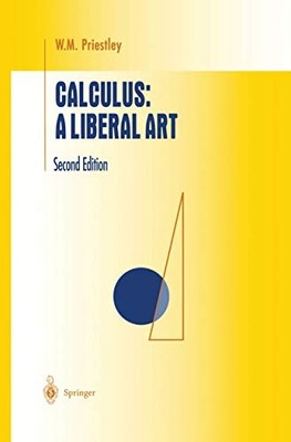 Calculus: A Liberal Art W.M. Priestley New Book 9780387983790