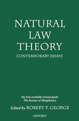 Natural Law Theory: Contemporary Essays by Robert P. George (Paperback, 1994)