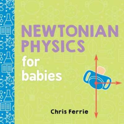 Newtonian Physics for Babies (Baby University) - Hardcover - VERY GOOD