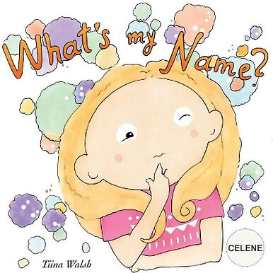 Whats my name? CELENE By Anni Virta - New Copy - 9781986618939