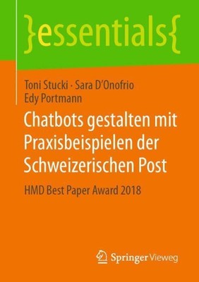 Chatbots gestalten mit Praxisbeispielen der Schweizerischen Post: HMD Best Paper