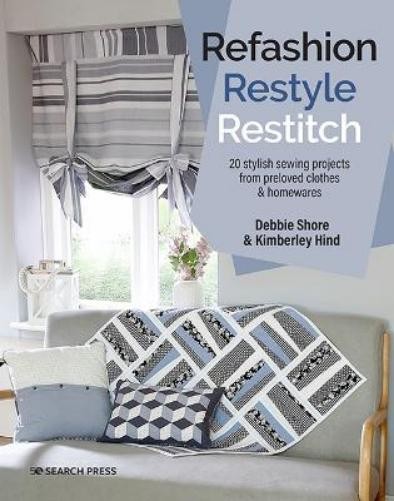 Kimberley Hind Debbie Shore Refashion, Restyle, Restitch (Tascabile)