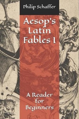 Aesop's Latin Fables I: A Reader for Beginners by Philip Schaffer Paperback Book