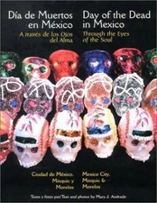 Through the Eyes of the Soul, Day of the Dead in Mexico : Mexico City, Mixquic,