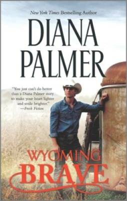 Wyoming Brave: A New York Times bestseller (Wyoming Men) By Palmer, Diana - GOOD