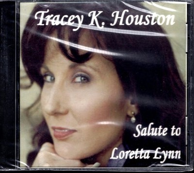 SEALED CD - Tracey K. Houston - Salute To Loretta Lynn