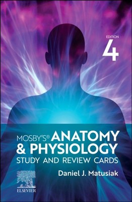 Mosby's Anatomy & Physiology Study and Review Cards by Dan, EdD  Matusiak