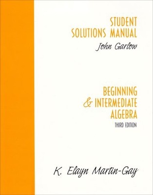 Student Solutions Manual: Beginning and Intermediate Algebra, Third Edition