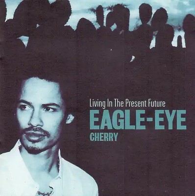 Eagle-Eye Cherry - Living in the Present Future [Import]