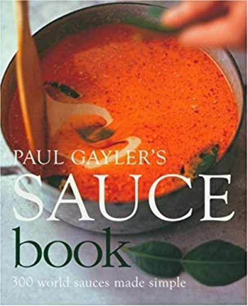 Paul Gayler's Salsa Libro: 300 Mundo Salsas Hecho Simple Libro en Rústica