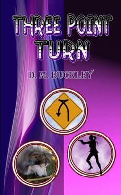 Three Point Turn, Paperback by Buckley, D. M., Brand New, Free shipping in th...