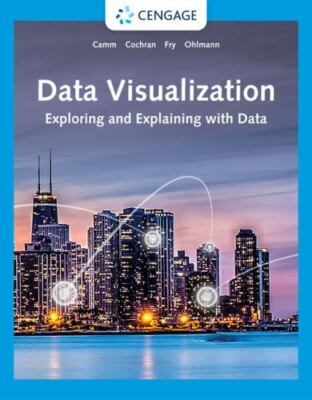 Data Visualization: Exploring and Explaining with Data (MindTap Course List) by