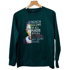 Ruth Bader Ginsburg Women Belong in all Places..Hunter  green top. Women’s M