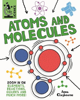 Tiny Science | Atoms and Molecules | Anna Claybourne | Englisch | Taschenbuch