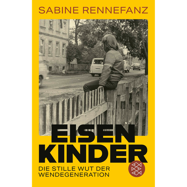 Eisenkinder: Die Stille Wut Der Wendekinder | ÜBerarbeitete Neuausgabe | Ak ...-image
