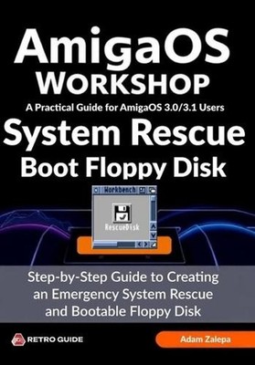 AmigaOS Workshop - System Rescue Disk by Adam Zalepa Paperback Book