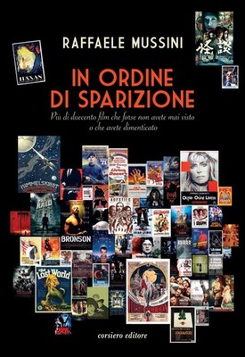 In ordine di sparizione. Più di duecento film che forse non avete mai visto o