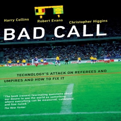 Bad Call Technology's Attack on Referees and Umpires and How to F