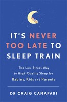 It's Never Too Late To Sleep Train | Craig Canapari | Englisch | Taschenbuch