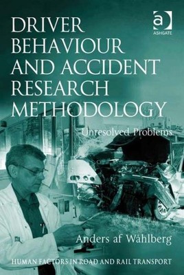 Driver Behaviour and Accident Research Methodology : Unresolved Problems, Har...