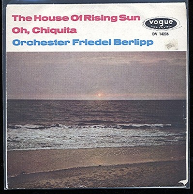 7'' @ Orch. Friedel Berlipp @The House of Rising Sun
