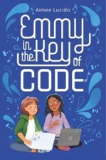 Emmy in the Key of Code - Hardcover By Lucido, Aimee - GOOD