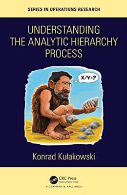 Konrad Kulakowski - Understanding the Analytic Hierarchy Process - Har - X555z