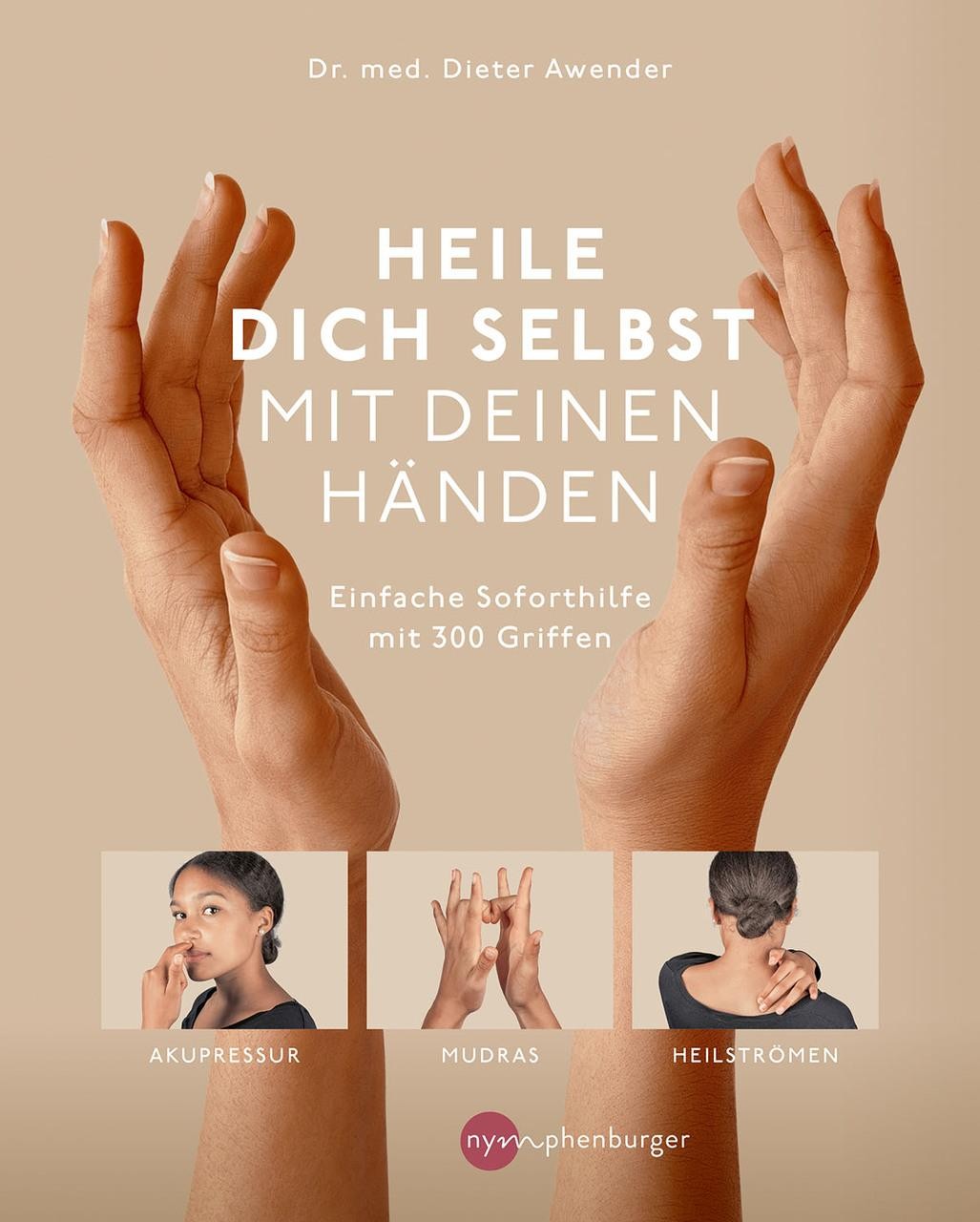 Heile dich selbst mit deinen Händen Dieter Awender