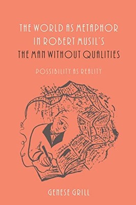 The World as Metaphor in Robert Musil's The Man without Qualities: Possibility