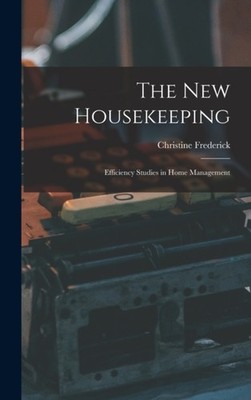 Frederick - New Housekeeping  Efficiency Studies in Home Management -  - X555z