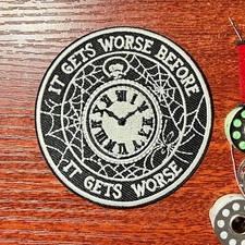 It Gets Worse Before it Gets Worse Patch Funny Dark Humor Embroidered Iron on 3"