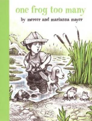 One Frog Too Many (A Boy, a Dog, and a Frog) - Hardcover By Mayer, Mercer - GOOD