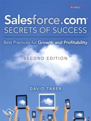 Salesforce.com Secrets of Success: Best Practices for Growth and Profitab - GOOD