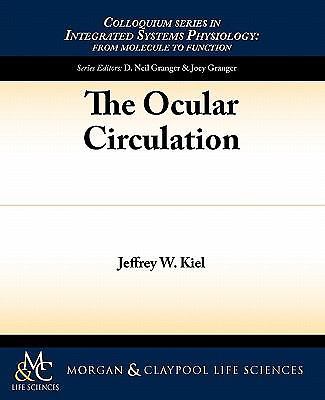The Ocular Circulation (Integrated Systems Physiology: from Molecule to Function