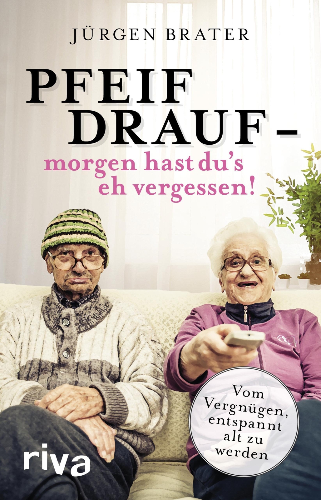 Thumbnail - Pfeif Drauf - Morgen Hast Du's Eh Vergessen Jürgen Brater
