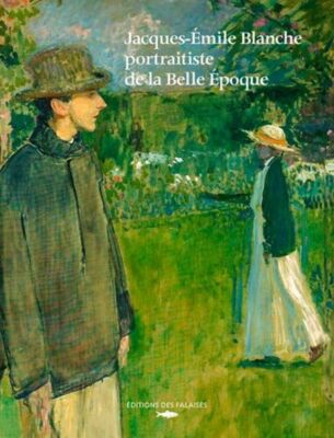 Jacques-Emile Blanche, peintre, écrivain, homme du monde - La Tribune de l'Art