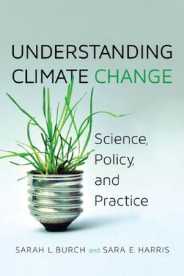 Understanding Climate Change: Science, Policy, and Practice - VERY GOOD