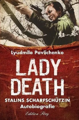 Lady Death | Ljudmila Pawlitschenko | Stalins Scharfschützin | Buch | 396 S.