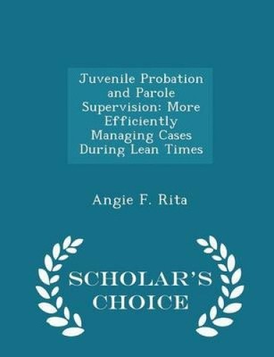 Juvenile Probation and Parole Supervision: More Efficiently Managing Cases