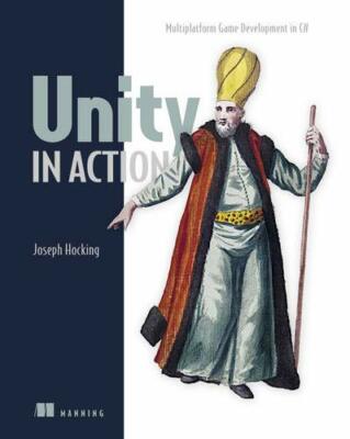 Unity in Action: Multiplatform Game Development in C#  by Joe Hocking 161729232X