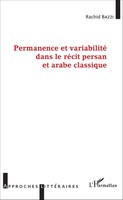Rachid Bazzi | Permanence Et Variabilité Dans Le RéCit Persan Et Arabe Classique