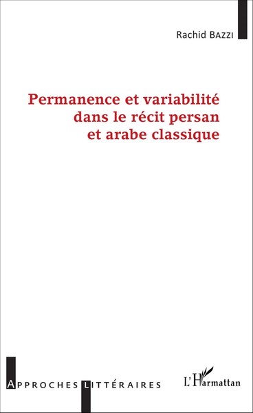 Rachid Bazzi | Permanence Et Variabilité Dans Le RéCit Persan Et Arabe Classique-image
