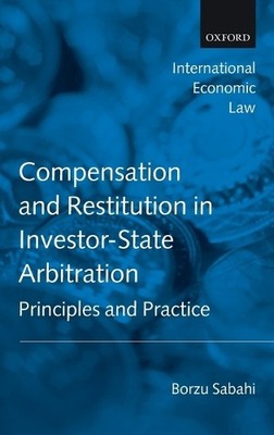 Compensation and Restitution in Investor-State Arbitration - 9780199601189