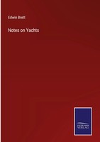 Edwin Brett | Notes On Yachts | Buch | Englisch (2022) | Gebunden | Outlook